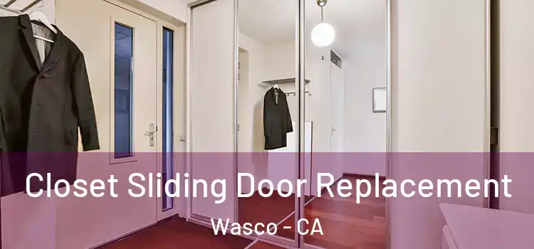Closet Sliding Door Replacement Wasco - CA