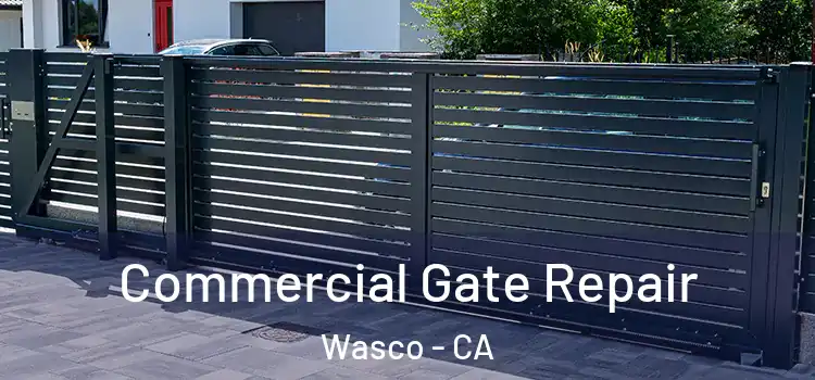 Commercial Gate Repair Wasco - CA
