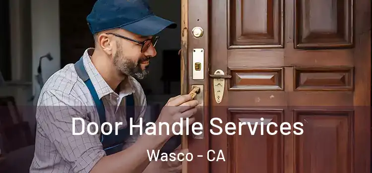 Door Handle Services Wasco - CA
