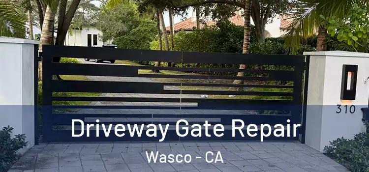 Driveway Gate Repair Wasco - CA