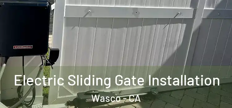 Electric Sliding Gate Installation Wasco - CA