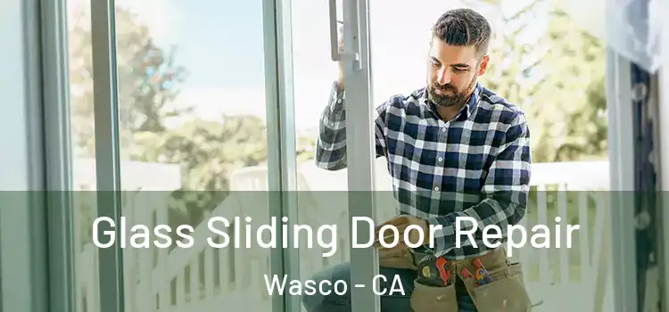 Glass Sliding Door Repair Wasco - CA