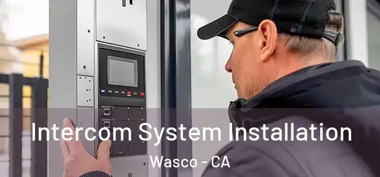 Intercom System Installation Wasco - CA
