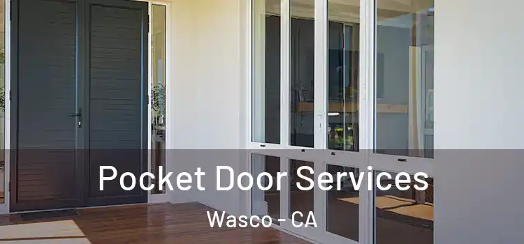 Pocket Door Services Wasco - CA