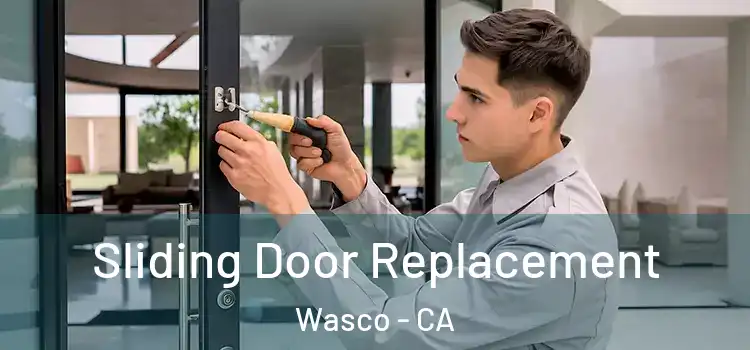 Sliding Door Replacement Wasco - CA