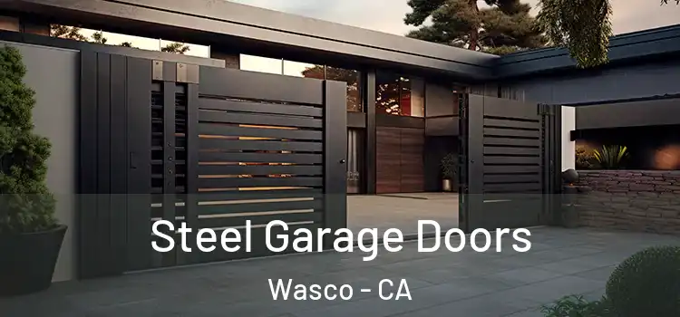 Steel Garage Doors Wasco - CA