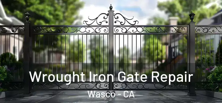 Wrought Iron Gate Repair Wasco - CA
